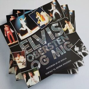 Elvis, The Colonel And Me - Stories By Ed Bonja