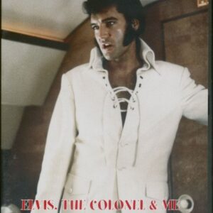 Elvis, The Colonel & Me - By Ed Bonja