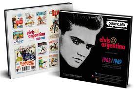 Elvis Argentina 1963/1969 book by Carlos R Ares
