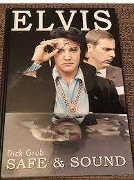 Elvis - safe and sound Book By Dick Grob