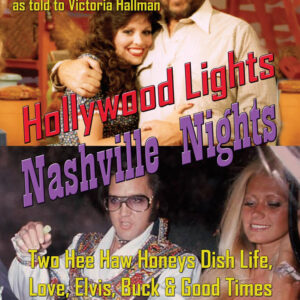 Hollywood Lights Nashville Nights by Victoria Hallman & Diana Goodman.