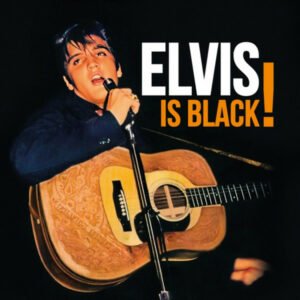 Elvis Is Black! 2 CD