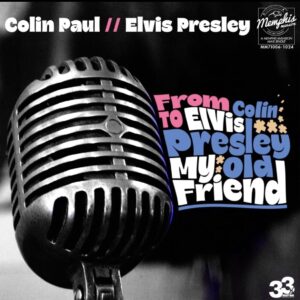 Colin Paul // Elvis Presley - My Old Friend - Maxi Single