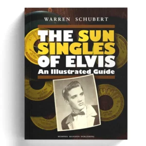 The Sun Singles of Elvis - An Illustrated Guide